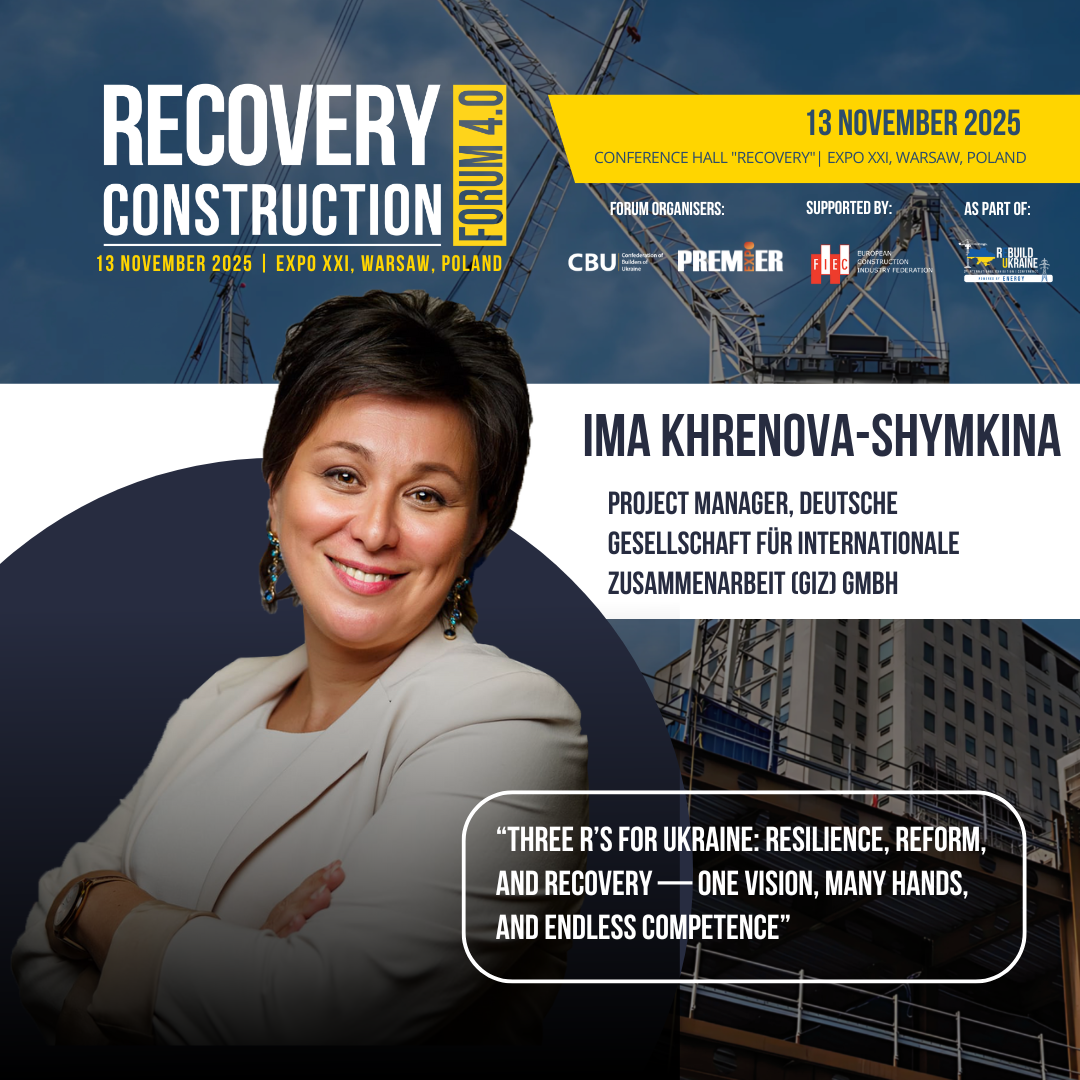 👤Ima Khrenova-Shymkina, Project Manager, Deutsche Gesellschaft für Internationale Zusammenarbeit (GIZ) GmbH, will be a speaker Recovery Construction Forum 4.0, which will take place on November 13, 2025 in Warsaw, Poland.