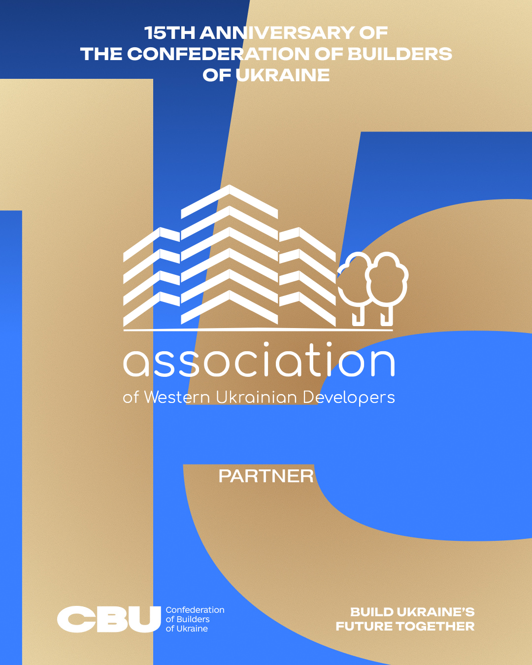 🤝 Association of Western Ukrainian Developers is a partner of the official anniversary reception dedicated to the 15th anniversary of the CBU and Builders' Day!