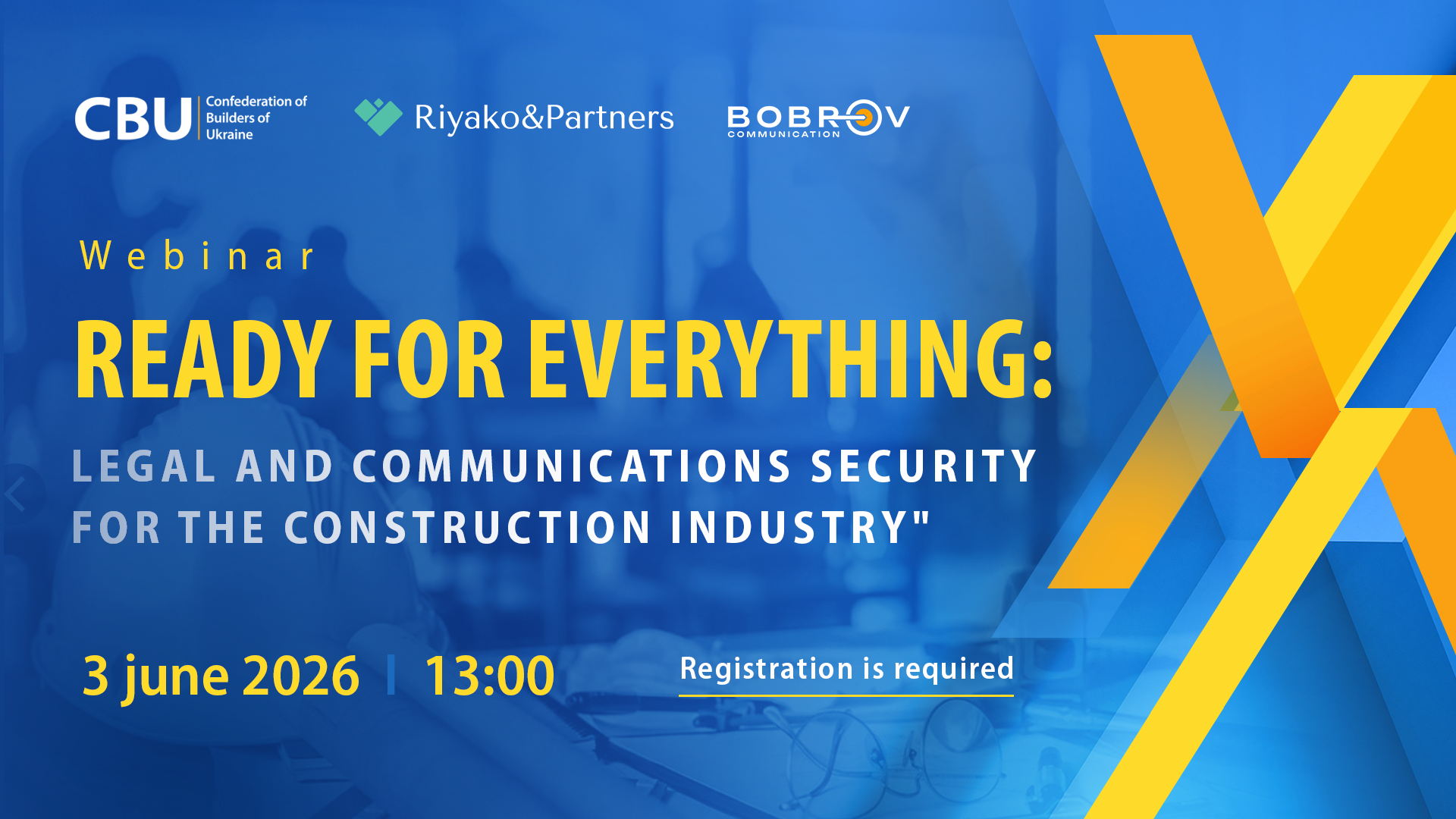 📣 Hurry up and register! Webinar "Ready for Anything: Legal and Communication Security for the Construction Business"